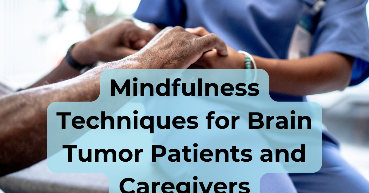 View of Mindfulness Techniques for Brain Tumor Patients and Caregivers | Tisch ...